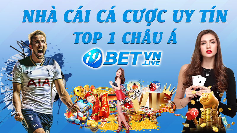 I9bet - Nhà Cái Uy Tín TOP 1 Châu Á